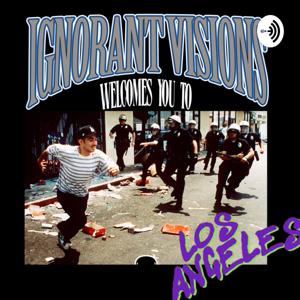 Ignorant Visions Podcast