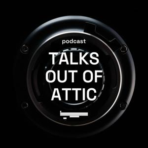 Talks #outofattic