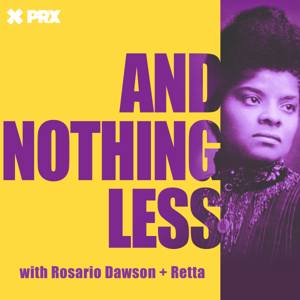 And Nothing Less: The Untold Stories of Women’s Fight for the Vote by PRX
