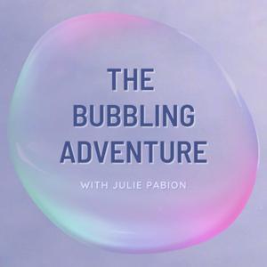 The Bubbling Adventure