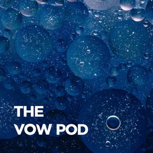 The Vow Pod
