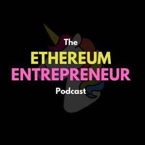 The Ethereum Entrepreneur Podcast