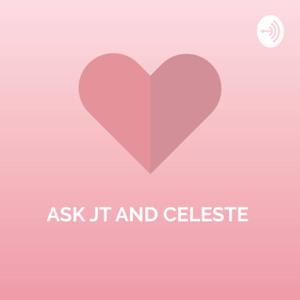 Ask JT and Celeste