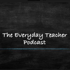 The theeverydayteacher's Podcast