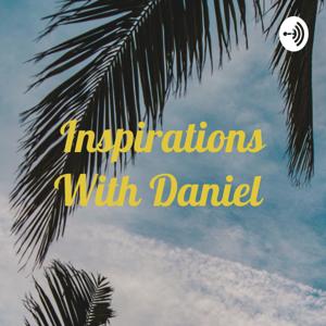 Inspirations With Daniel