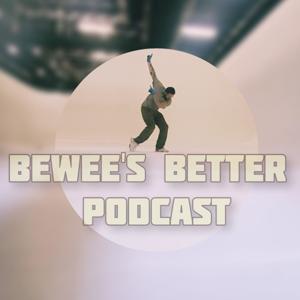 Bewee's Better Podcast