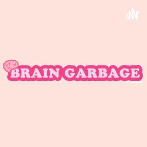 Brain Garbage