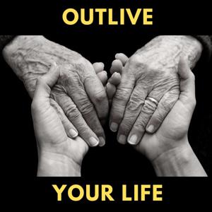 Outlive Your Life