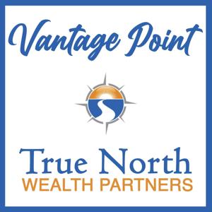 Vantage Point with True North Wealth Partners