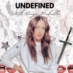 Undefined - with Paige Michelle