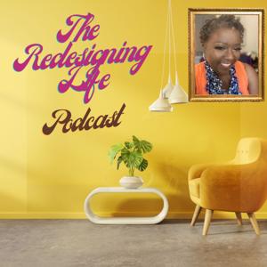 The Redesigning Life Podcast