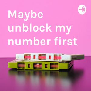 Maybe unblock my number first radio