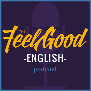 The Feel Good English Podcast by Kevin Conwell