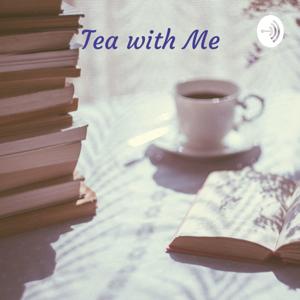 Tea with Me: A Glimpse into Histories and Mysteries