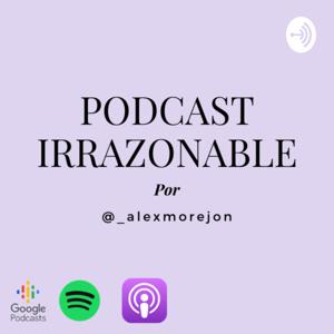 Podcast Irrazonable