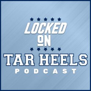 Locked On Tar Heels - Daily Podcast On North Carolina Tar Heels Basketball & Football