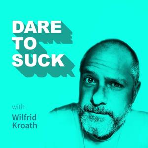 Dare to Suck - Inspiring changemakers opening up to young adults (and their parents)