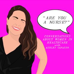 Are you a nurse? A podcast about women in healthcare