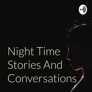Night Time Stories And Conversations