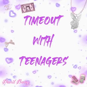 Timeout With Teenagers