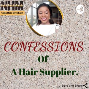 Confessions Of a Hair Supplier.🤫