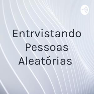 Entrvistando Pessoas Aleatórias