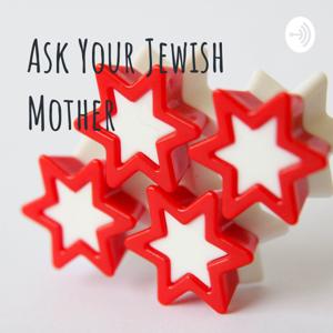 Ask Your Jewish Mother