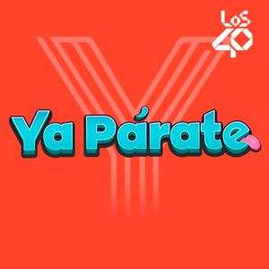 ¡Ya Párate! by LOS40