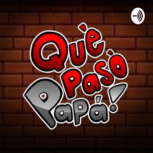 Qué pasó papá!