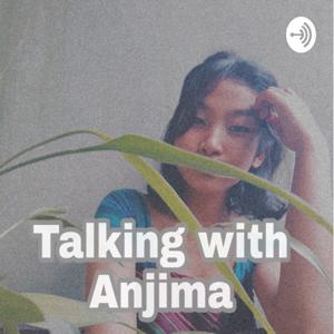 Talking With Anjima