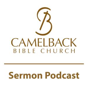 Camelback Bible Church Sermons