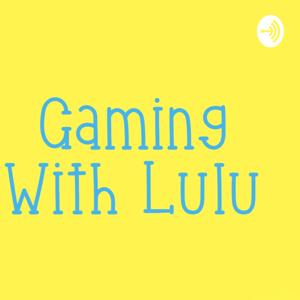 Gaming With Lulu
