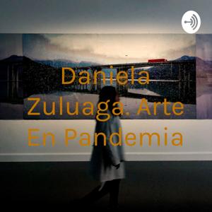 Daniela Zuluaga. Arte En Pandemia