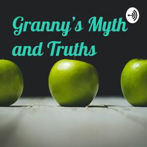 Granny's Myth and Truths