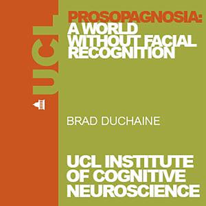 Prosopagnosia: a World Without Facial Recognition - Audio