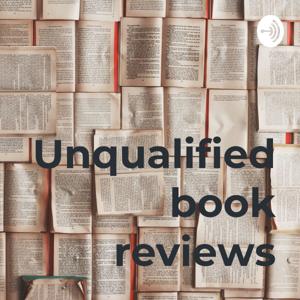 Unqualified book reviews
