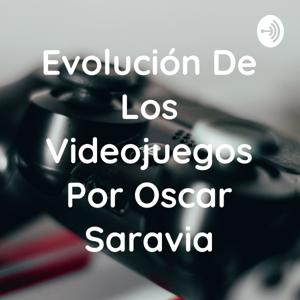 Evolución De Los Videojuegos Por Oscar Saravia