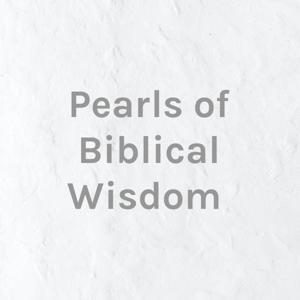 Pearls of Biblical Wisdom for Believers and Fathers