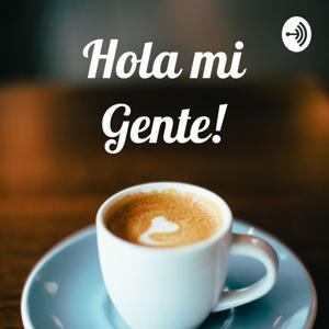 Hola mi Gente!