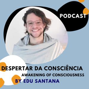 Despertar da Consciência - Awakening of Consciousness