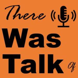 There Was Talk Of