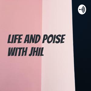 LIFE AND POISE WITH JHIL