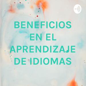 BENEFICIOS EN EL APRENDIZAJE DE IDIOMAS