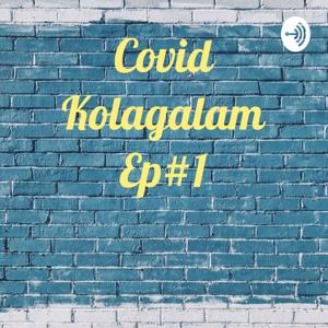 Covid Kolagalam Ep#1
