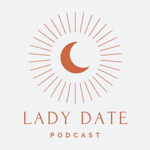 Lady Date Podcast