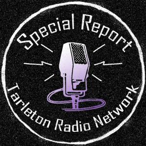 Tarleton Radio Network: Special Report