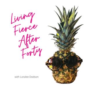 Living Fierce After 40