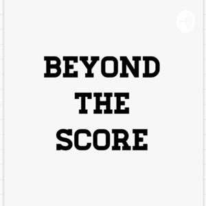 Beyond the Score