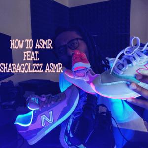 How To Asmr Featuring Shabagolzzz Asmr