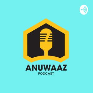 Anuwaaz Podcast